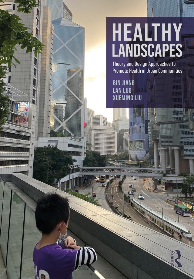 Healthy Landscapes by Bin Jiang, Lan Luo, Xueming Liu