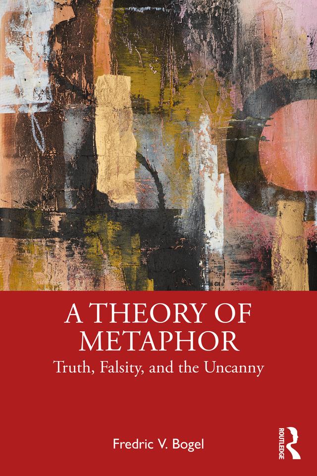 A Theory of Metaphor by Fredric V. Bogel