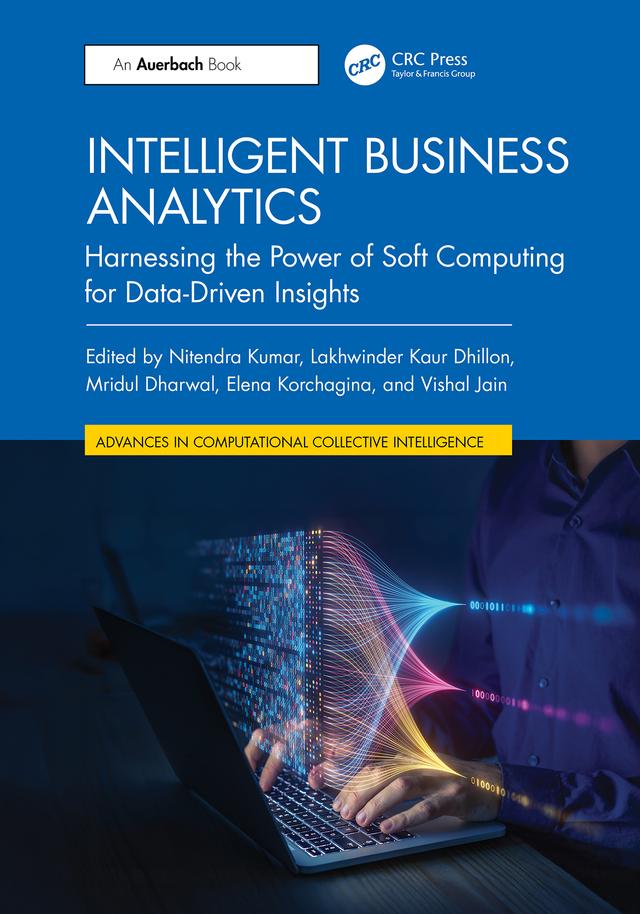 Intelligent Business Analytics by Elena Korchagina, Lakhwinder Kaur Dhillon, Mridul Dharwal, Nitendra Kumar, Vishal Jain