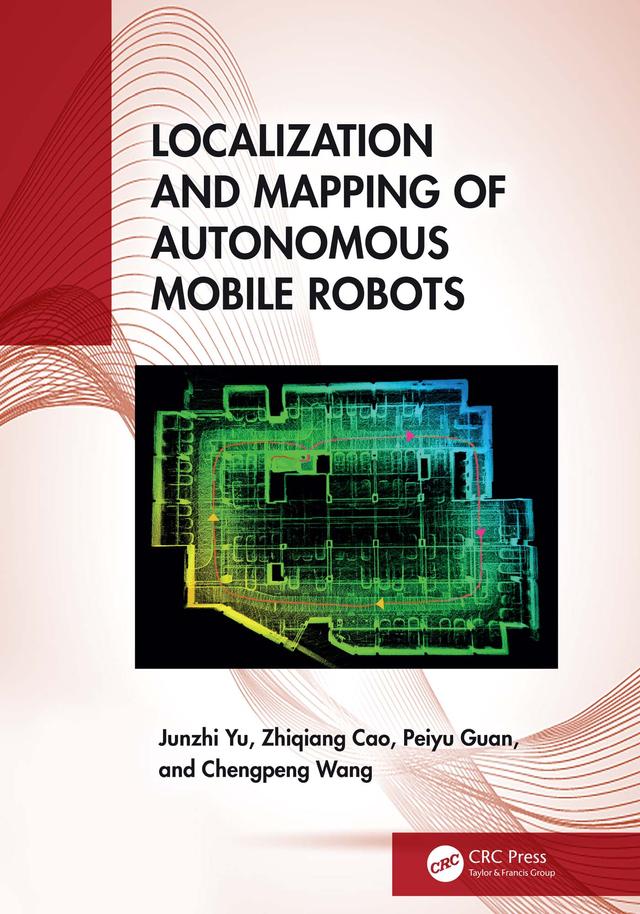 Localization and Mapping of Autonomous Mobile Robots by Chengpeng Wang, Junzhi Yu, Peiyu Guan, Zhiqiang Cao