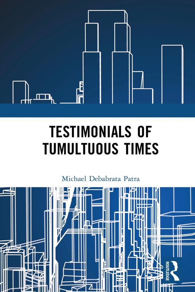 Testimonials of Tumultuous Times by Michael Debabrata Patra