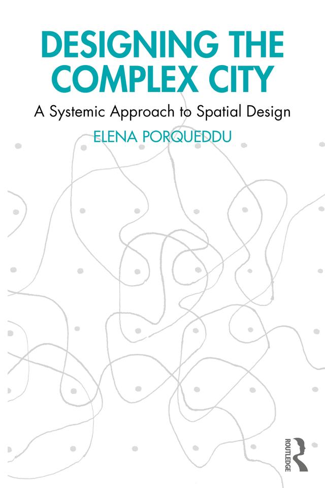 Designing the Complex City by Elena Porqueddu