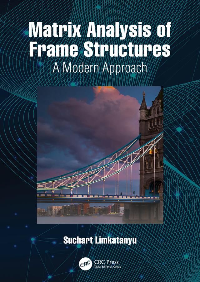 Matrix Analysis of Frame Structures by Suchart Limkatanyu