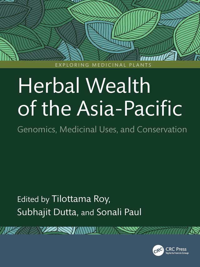 Herbal Wealth of the Asia-Pacific by Sonali Paul, Subhajit Dutta, Tilottama Roy