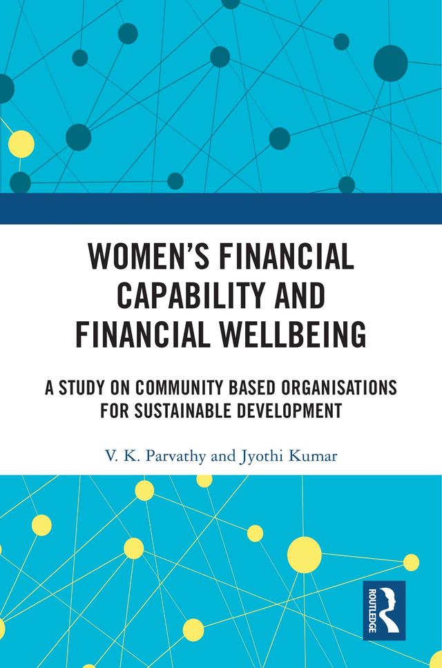 Women’s Financial Capability and Financial Wellbeing by Jyothi Kumar, V. K. Parvathy