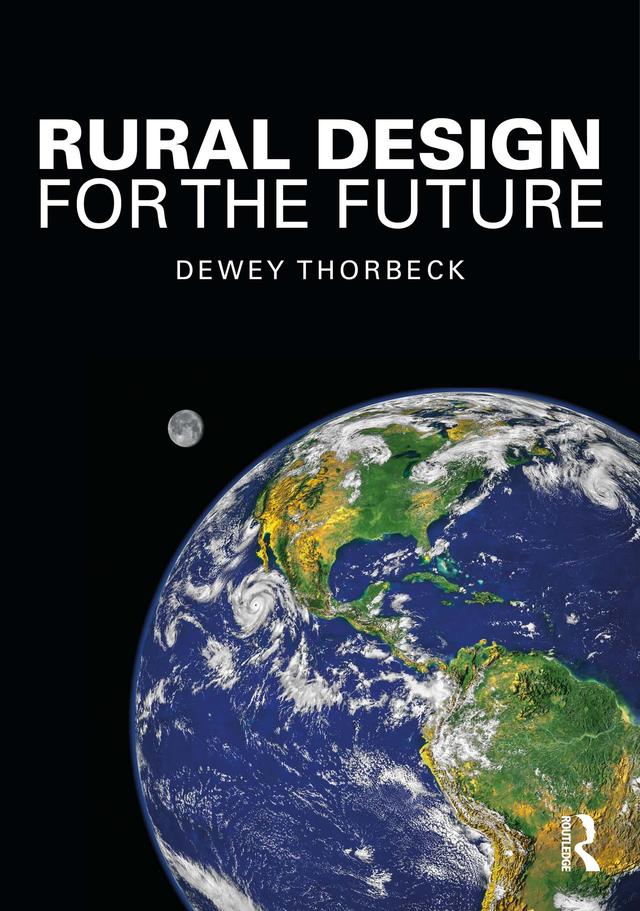 Rural Design for the Future by Dewey Thorbeck