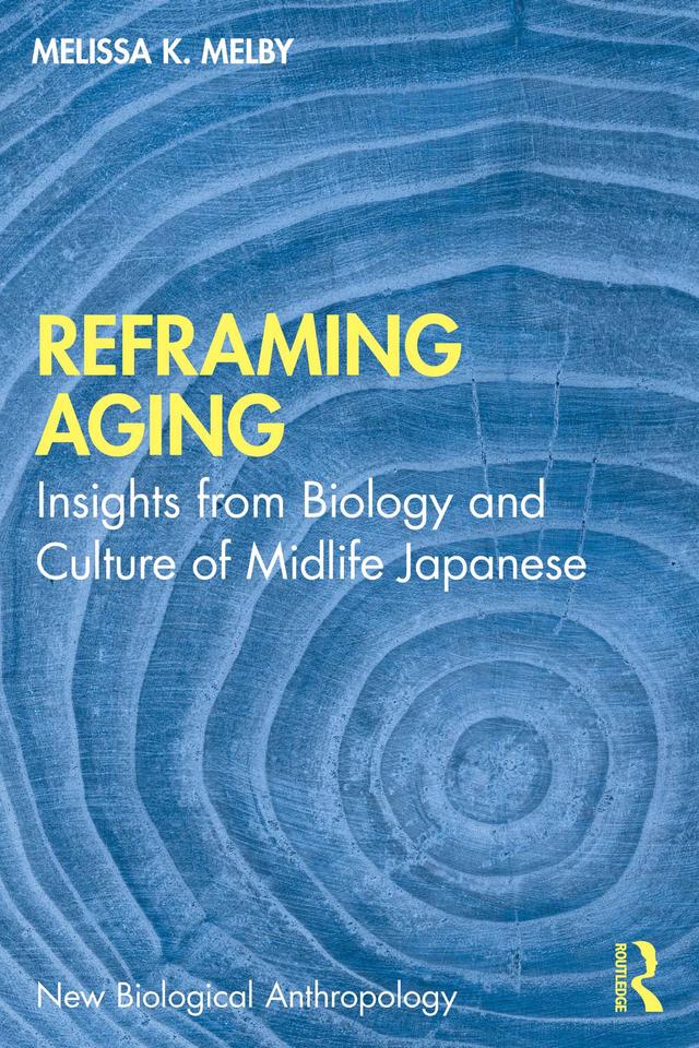 Reframing Aging by Melissa K. Melby