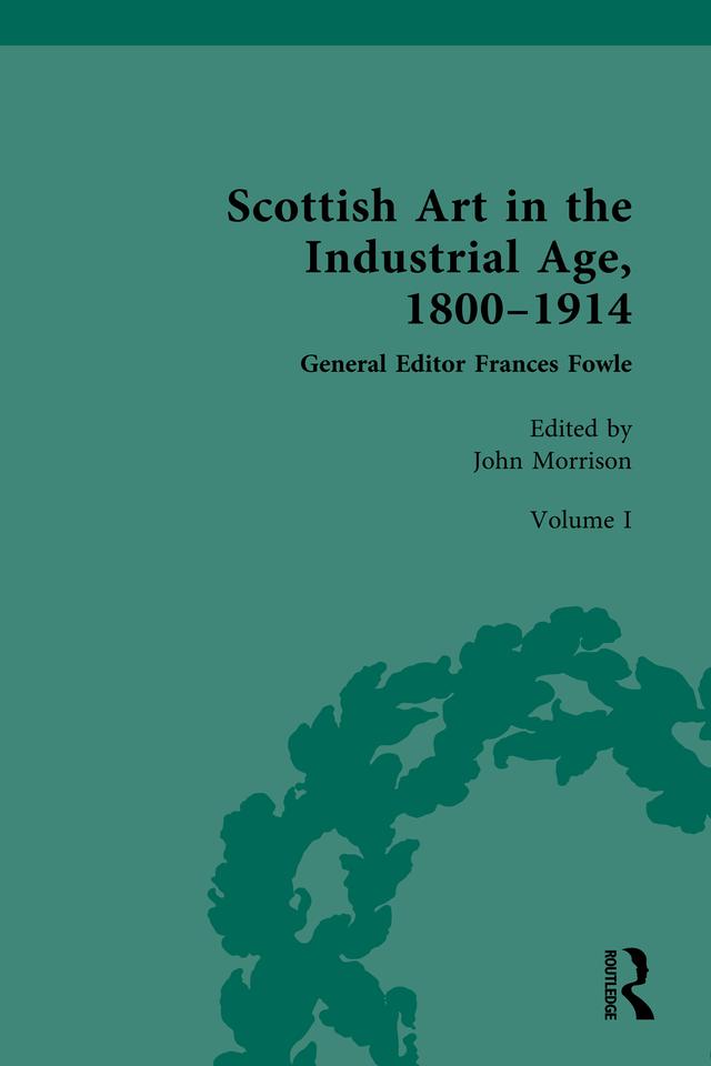Scottish Art in the Industrial Age, 1800-1914 by John Morrison