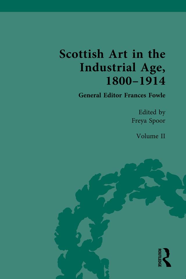 Scottish Art in the Industrial Age, 1800-1914 by Freya Spoor