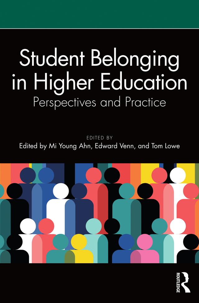 Student Belonging in Higher Education by Edward Venn, Mi Young Ahn, Tom Lowe