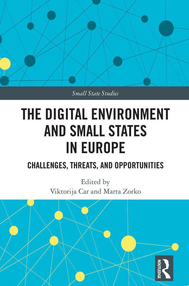 The Digital Environment and Small States in Europe by Marta Zorko, Viktorija Car