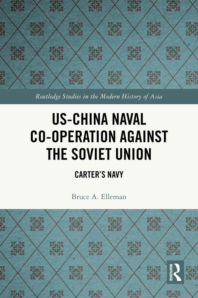 US-China Naval Co-operation Against the Soviet Union by Bruce A. Elleman