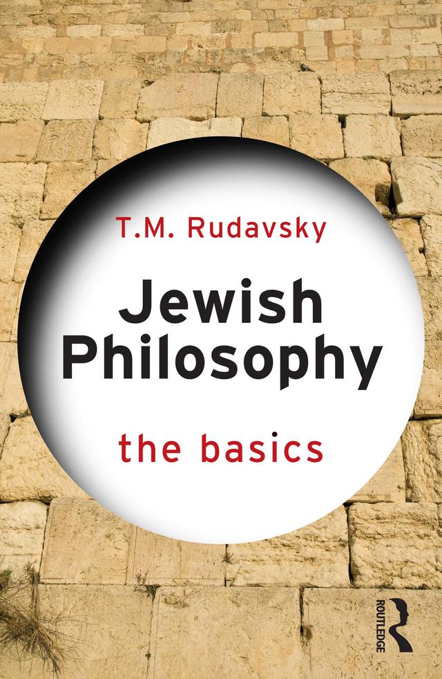 Jewish Philosophy: The Basics by T.M. Rudavsky