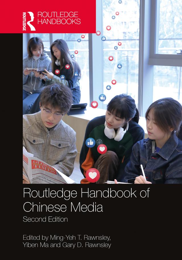 Routledge Handbook of Chinese Media by Gary D. Rawnsley, Ming-Yeh T. Rawnsley, Yiben Ma