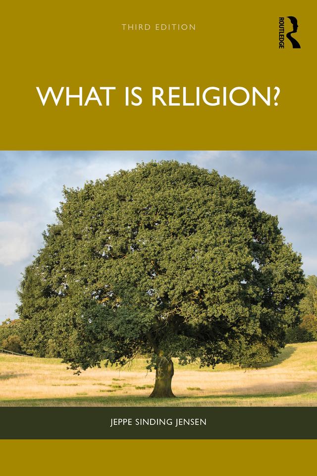 What Is Religion? by Jeppe Sinding Jensen