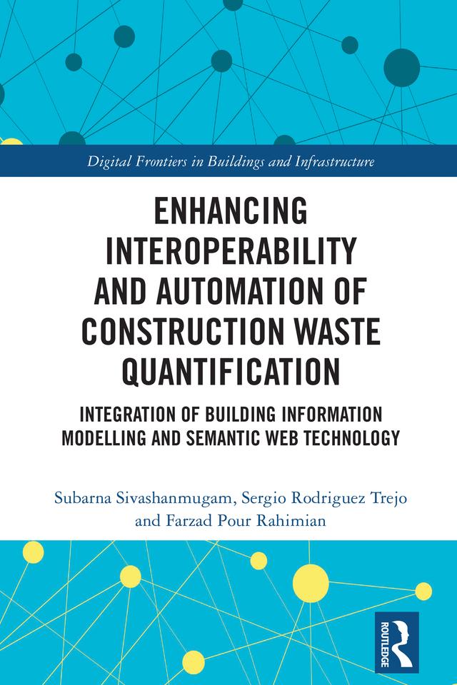 Enhancing Interoperability and Automation of Construction Waste Quantification by Farzad Pour Rahimian, Sergio Rodriguez Trejo, Subarna Sivashanmugam