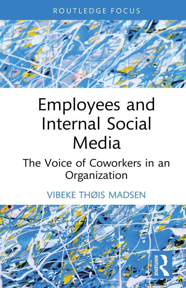 Employees and Internal Social Media by Vibeke Thøis Madsen