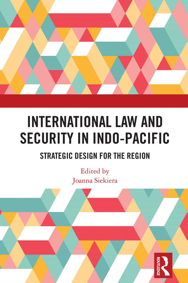 International Law and Security in Indo-Pacific by Joanna Siekiera