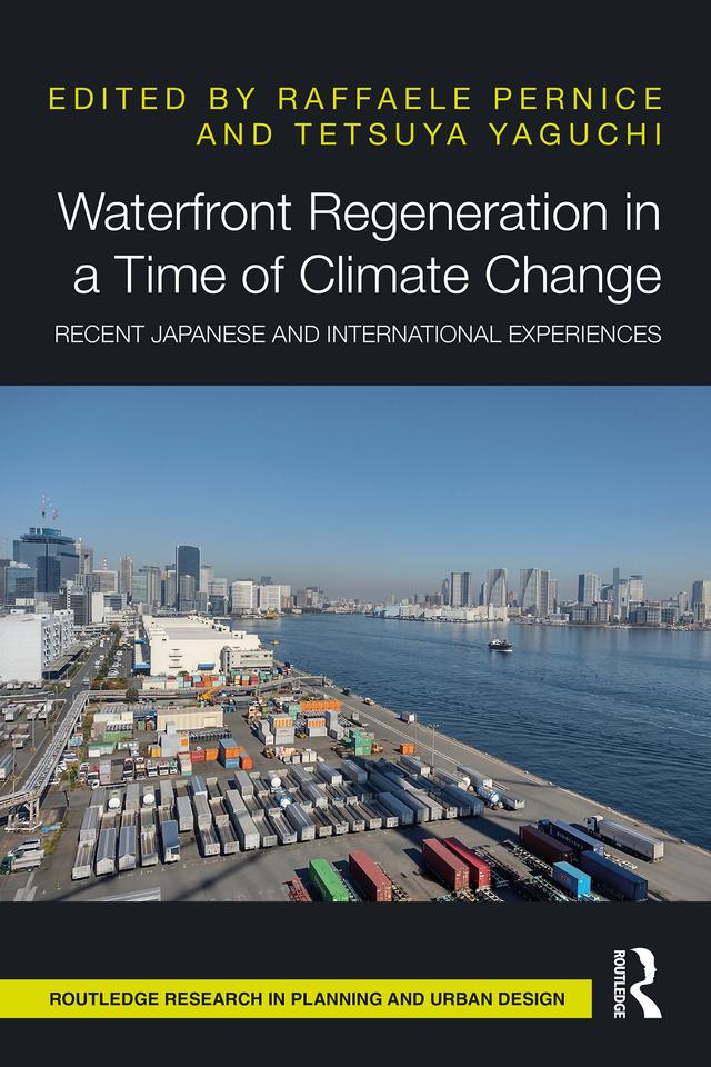 Waterfront Regeneration in a Time of Climate Change by Raffaele Pernice, Tetsuya Yaguchi