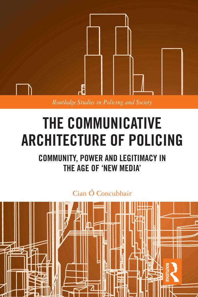 The Communicative Architecture of Policing by Cian Ó Concubhair