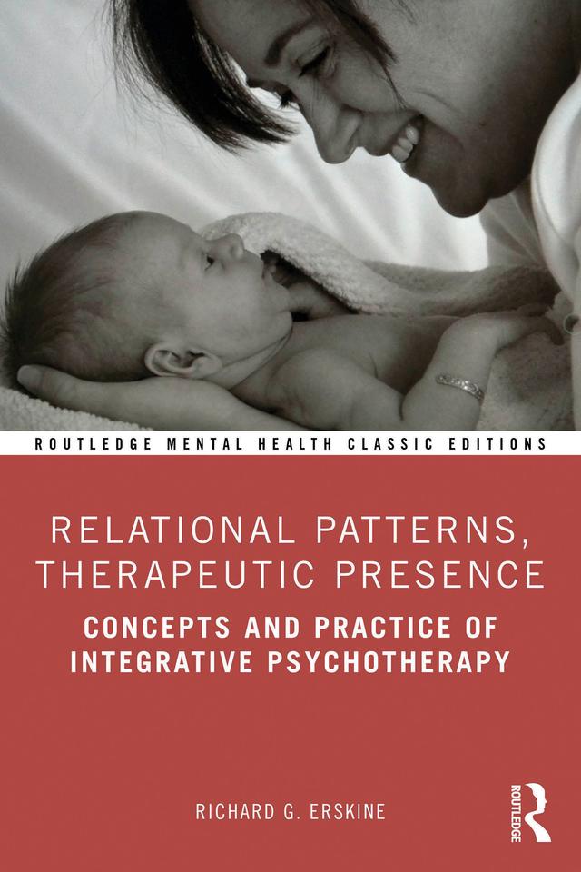 Relational Patterns, Therapeutic Presence by Richard G. Erskine