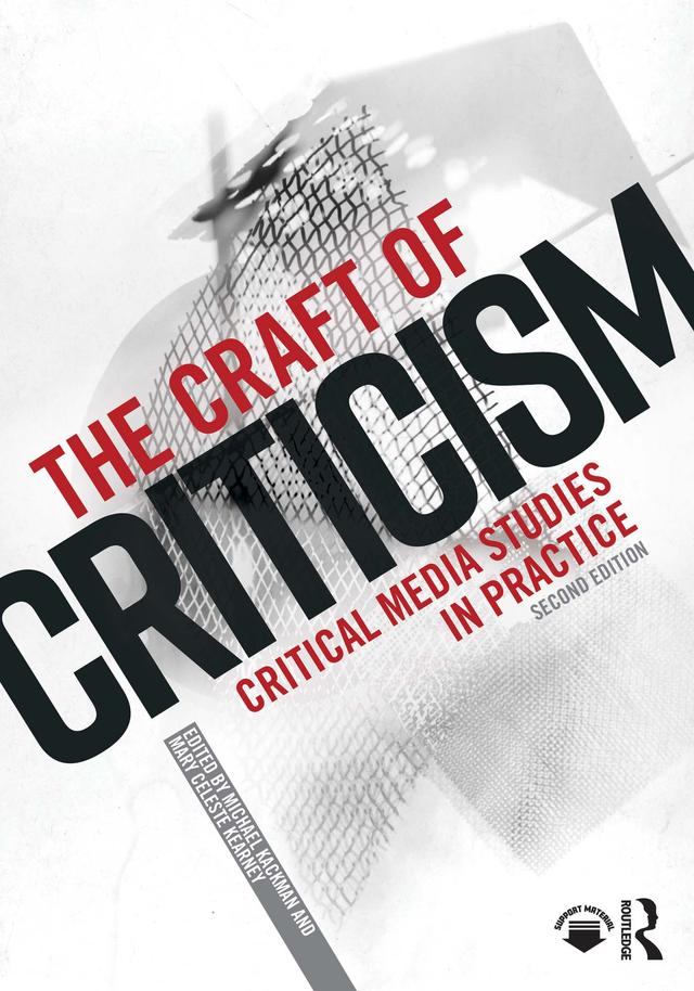 The Craft of Criticism by Mary Celeste Kearney, Michael Kackman