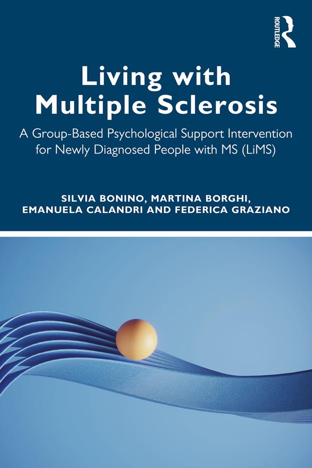 Living with Multiple Sclerosis by Emanuela Calandri, Federica Graziano, Martina Borghi, Silvia Bonino