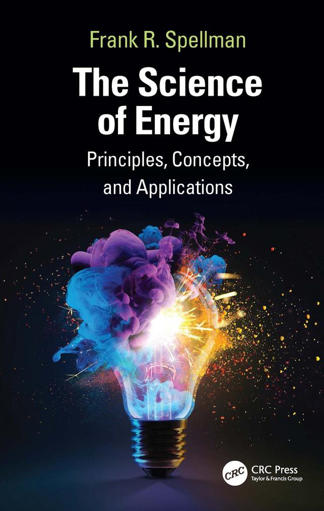 The Science of Energy: Principles, Concepts, and Applications by Frank R. Spellman