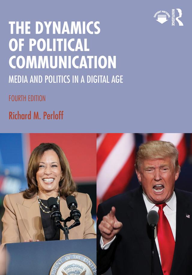 The Dynamics of Political Communication by Richard M. Perloff