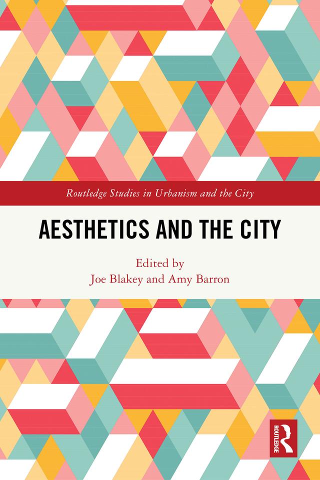 Aesthetics and the City by Amy Barron, Joe Blakey