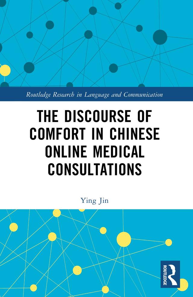 The Discourse of Comfort in Chinese Online Medical Consultations by Ying Jin