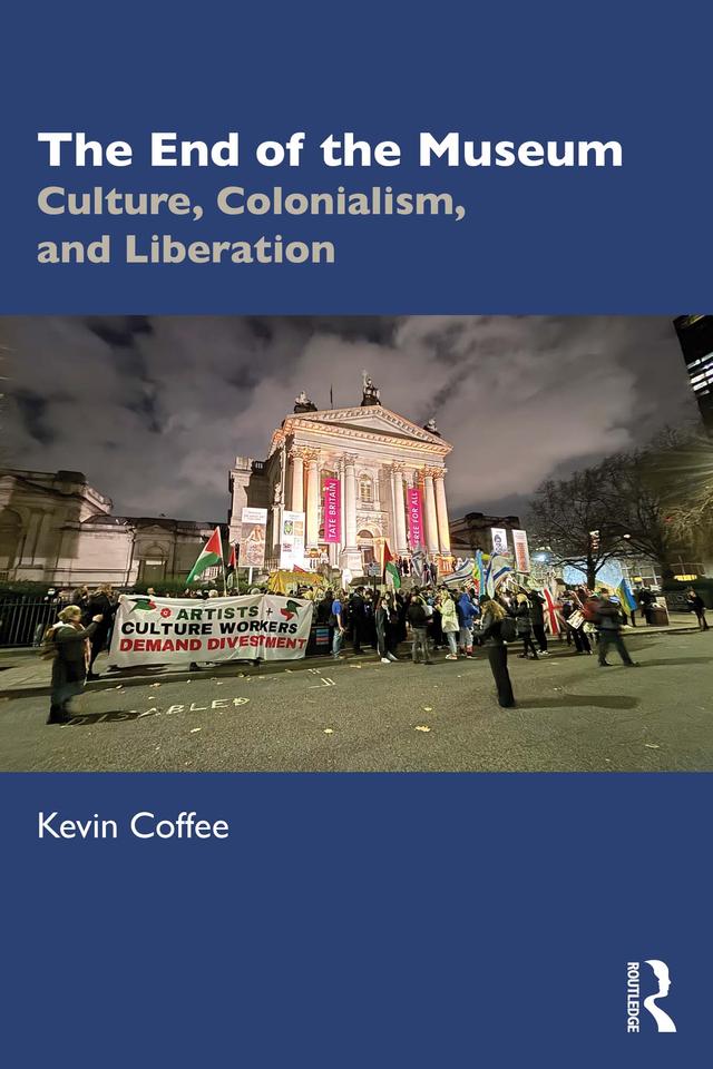 The End of the Museum by Kevin Coffee