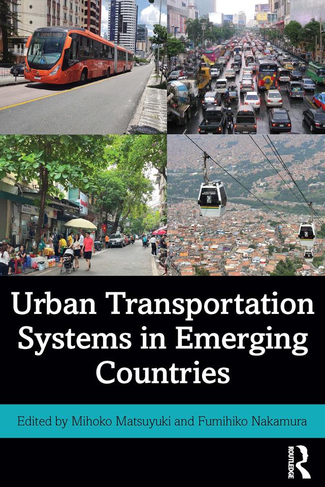 Urban Transportation Systems in Emerging Countries by Fumihiko Nakamura, Mihoko Matsuyuki