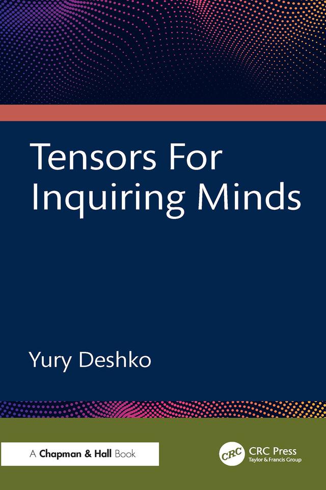 Tensors For Inquiring Minds by Yury Deshko