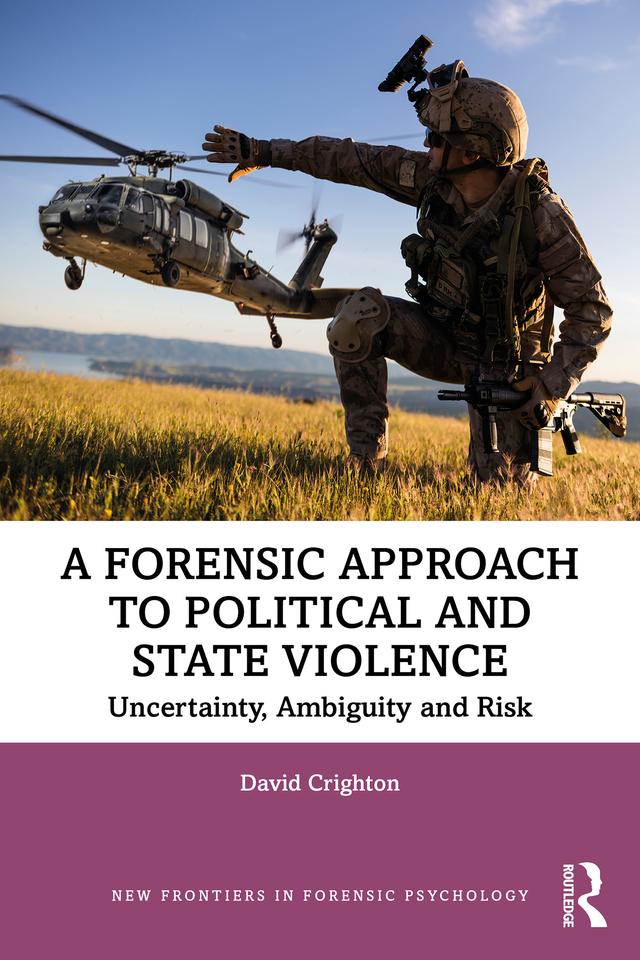 A Forensic Approach to Political and State Violence by David Crighton