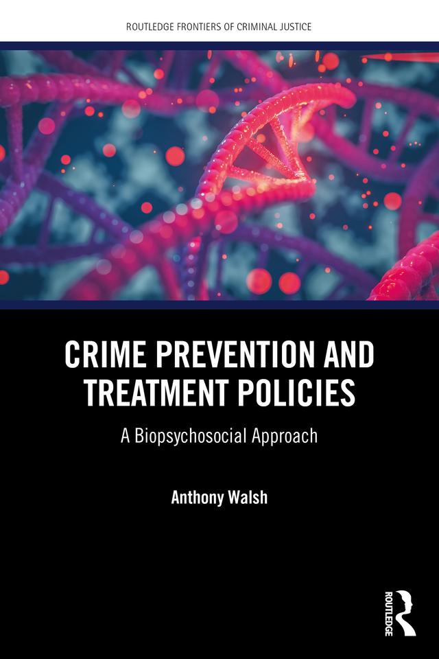 Crime Prevention and Treatment Policies by Anthony Walsh