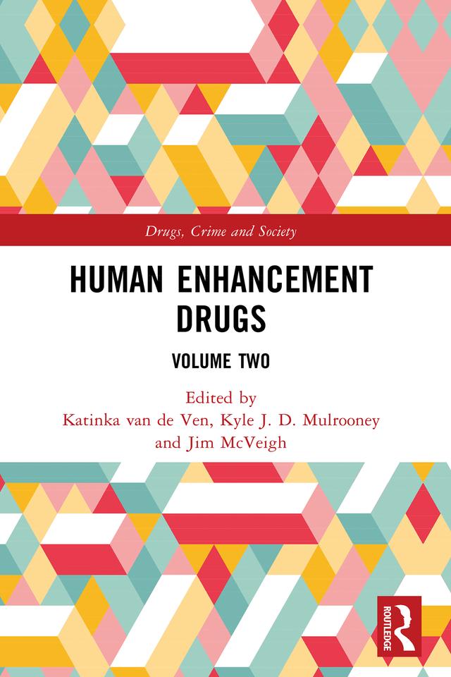 Human Enhancement Drugs by Jim McVeigh, Katinka van de Ven, Kyle J. D. Mulrooney