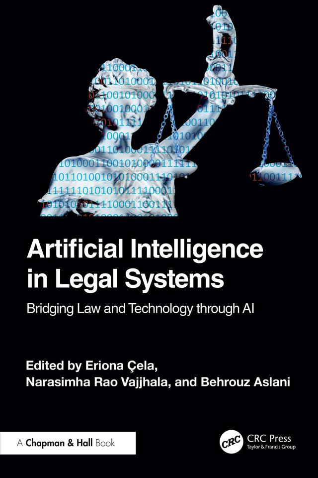 Artificial Intelligence in Legal Systems by Behrouz Aslani, Eriona Çela, Narasimha Rao Vajjhala