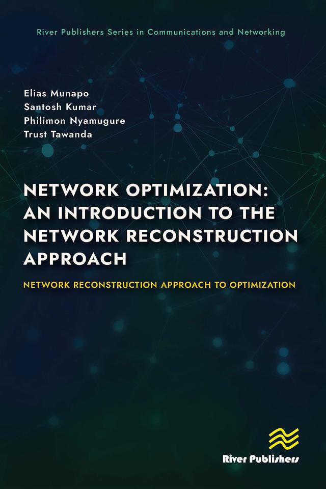 Network Optimization: An Introduction to the Network Reconstruction Approach by Elias Munapo, Philimon Nyamugure, Santosh Kumar, Trust Tawanda