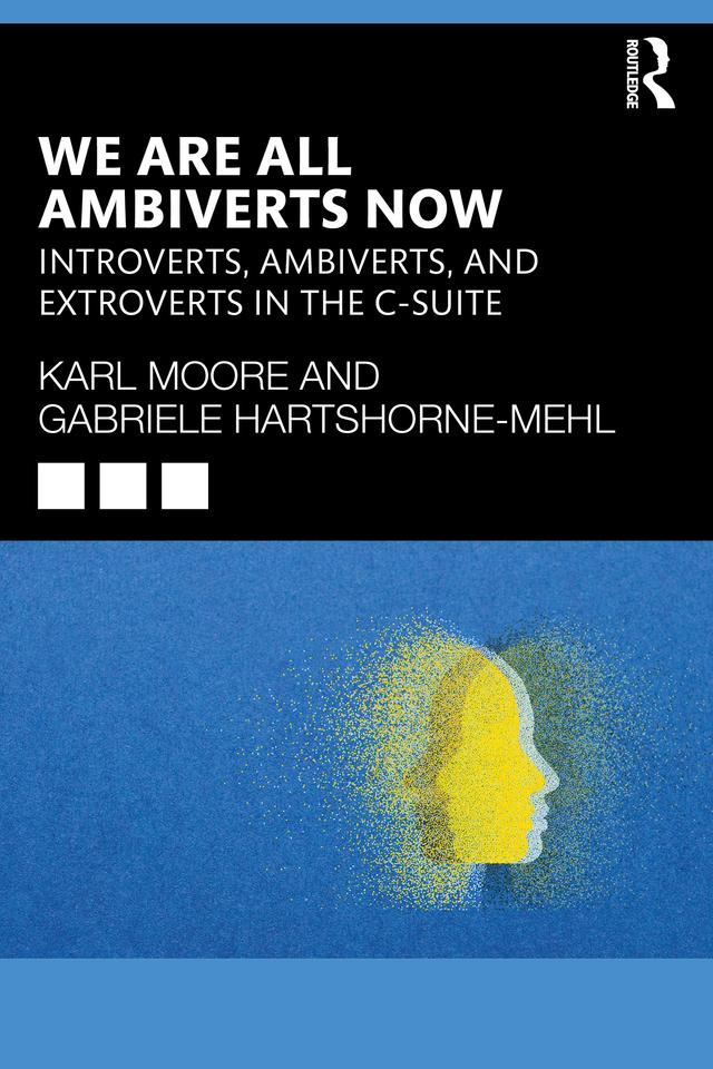 We Are All Ambiverts Now by Gabriele Hartshorne-Mehl, Karl Moore