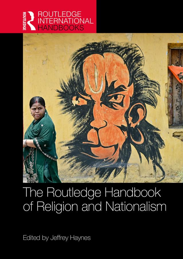 The Routledge Handbook of Religion and Nationalism by Jeffrey Haynes