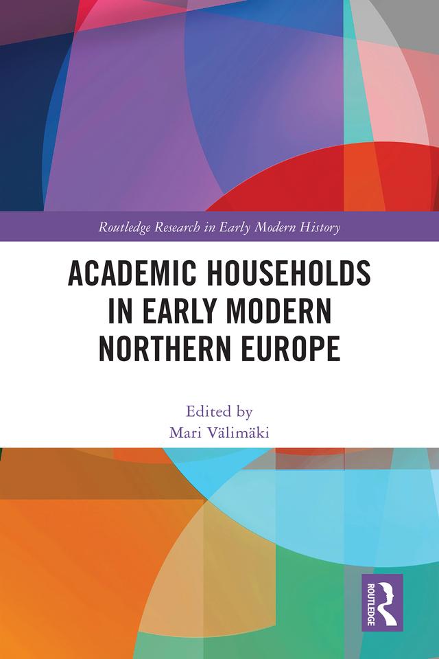 Academic Households in Early Modern Northern Europe by Mari Välimäki