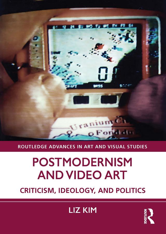 Postmodernism and Video Art by Liz Kim