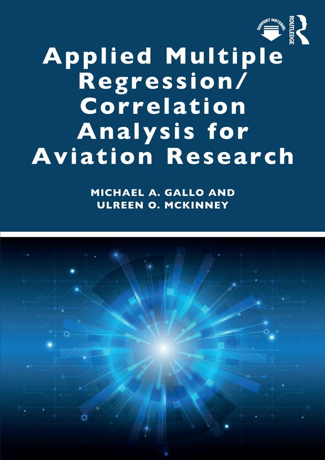 Applied Multiple Regression/Correlation Analysis for Aviation Research by Michael A. Gallo, Ulreen O. McKinney