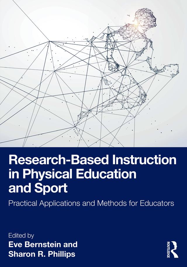 Research-Based Instruction in Physical Education and Sport by Eve Bernstein, Sharon R. Phillips