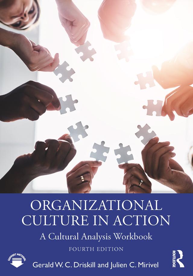 Organizational Culture in Action by Gerald W. C. Driskill, Julien C. Mirivel