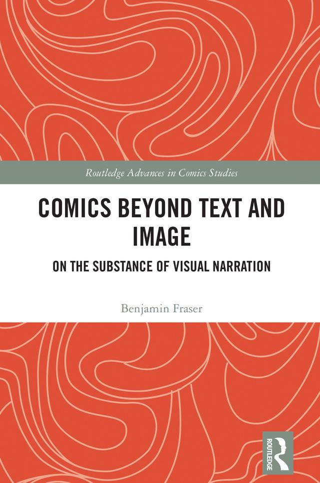Comics Beyond Text and Image by Benjamin Fraser