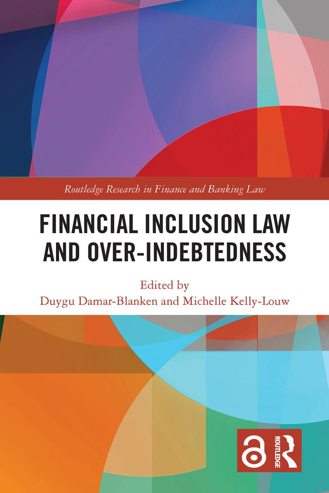 Financial Inclusion Law and Over-Indebtedness by Duygu Damar-Blanken, Michelle Kelly-Louw