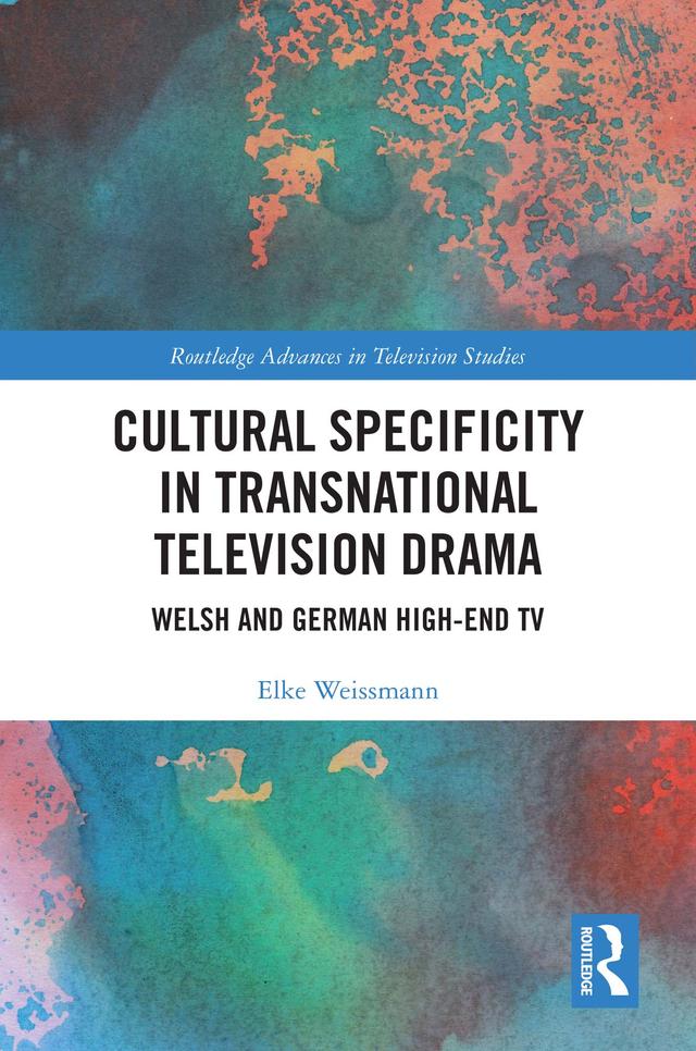 Cultural Specificity in Transnational Television Drama by Elke Weissmann