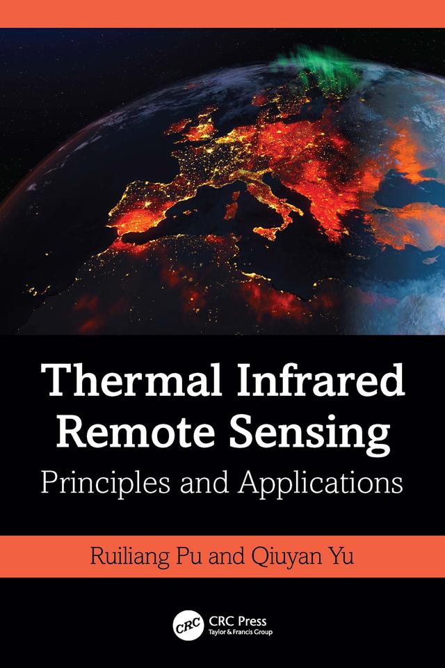 Thermal Infrared Remote Sensing by Qiuyan Yu, Ruiliang Pu